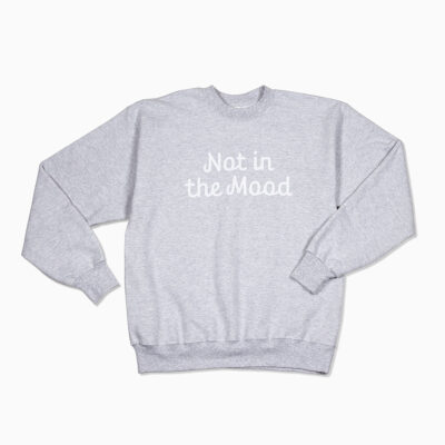 Not in the Mood Sweatshirt