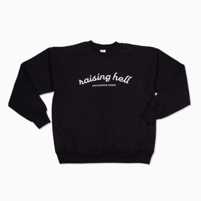 Raising Hell Sweatshirt